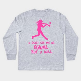 u don't see me as equal but you will Kids Long Sleeve T-Shirt